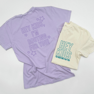 Hey Kids I’m Rooting For You (Front + Back Design) – Unisex Comfort Colors® Tee