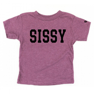 Sissy (Varsity) – Child Shirt