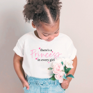 There’s A Princess In Every Girl – Child Shirt