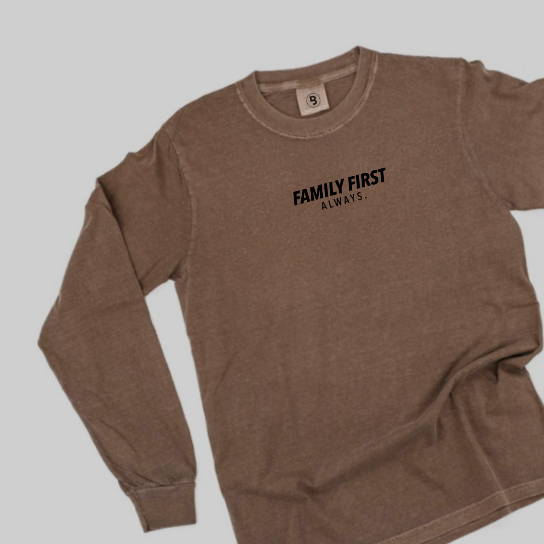 expresso colored premium long sleeve with "Family First Always" printed subtly near the collar in black ink