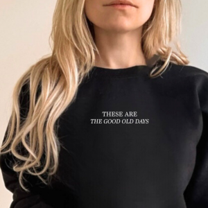 These Are The Good Old Days – Unisex Fleece Pullover