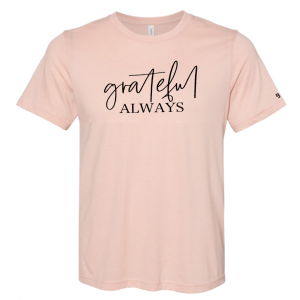 Grateful Always – Unisex Tee