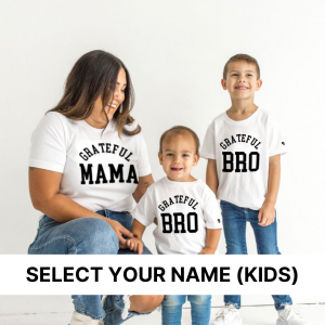 Grateful Family (Select Your “Kid” Name) – Child Shirt