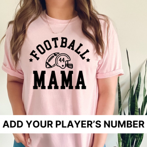 Custom: Football Mama (Add Your Player’s Number) – Unisex Tee
