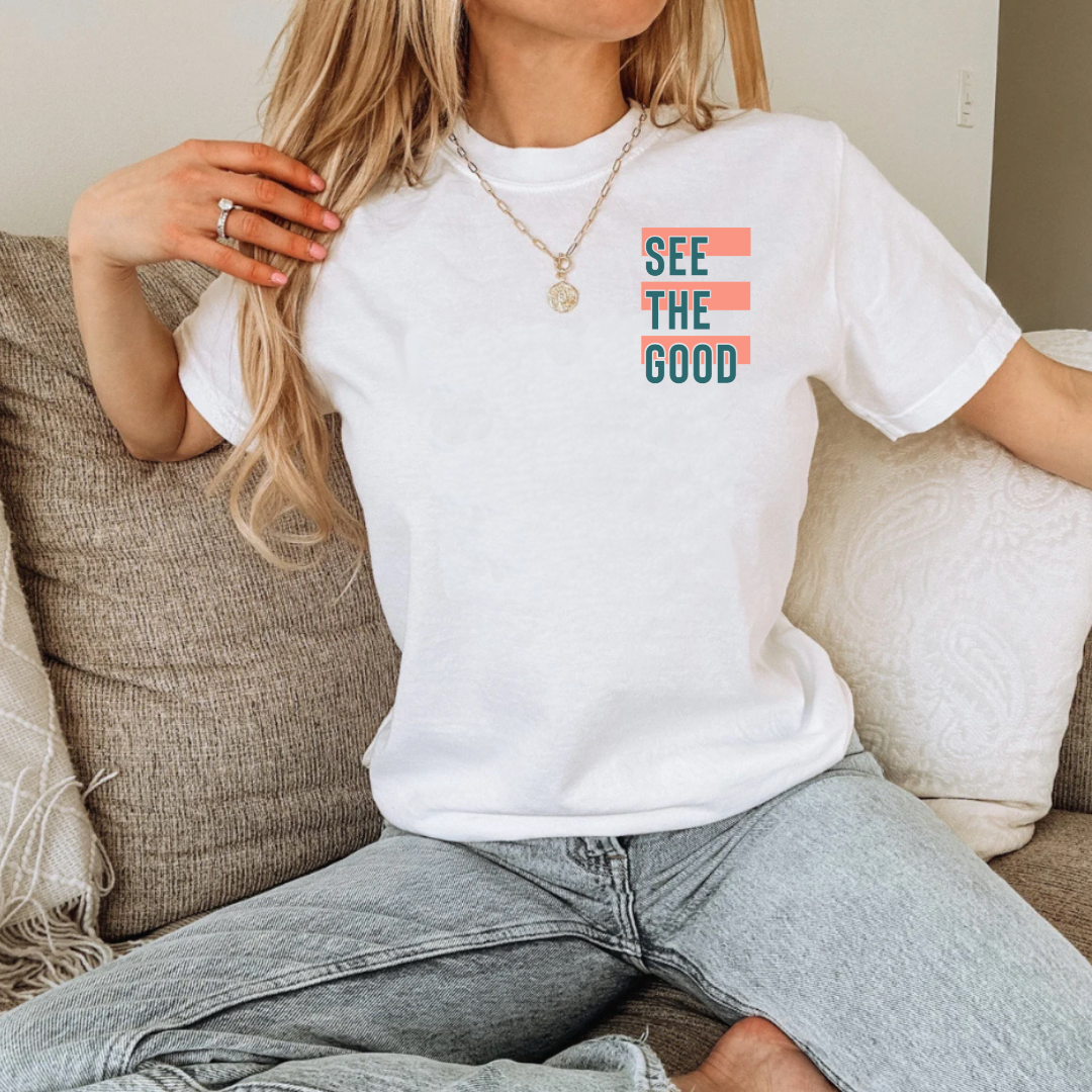 SEE THE GOOD EVERY DAY TEE FROM BRANDED & LABELED WITH BE THE GOOD PRINTED ON THE BACK