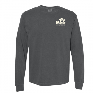 Give Thanks In All Things – Long Sleeve Comfort Colors® Tee