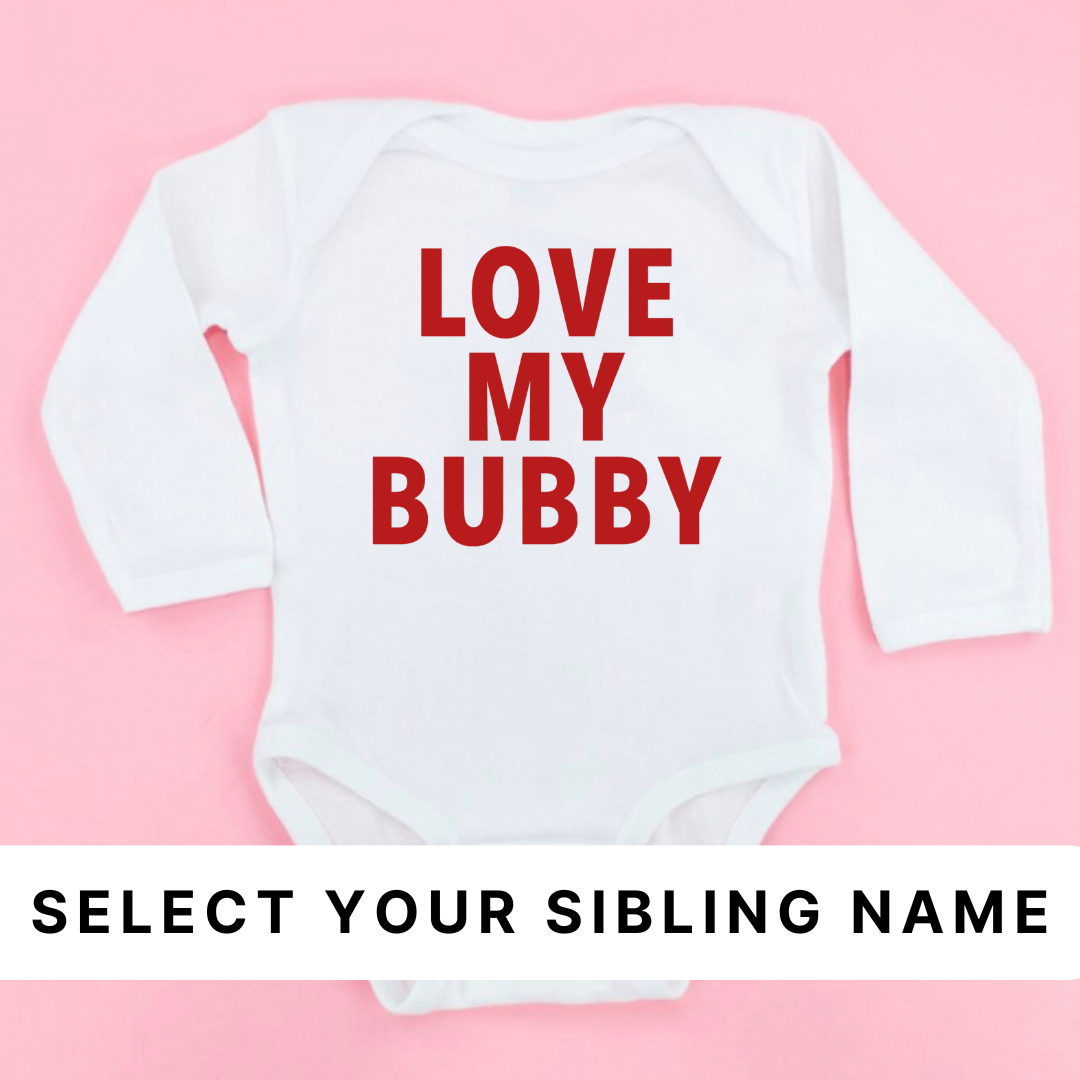 White kids long sleeve bodysuit featuring the “Love My Bubby” design in bold red block letters, customizable with sibling name options.